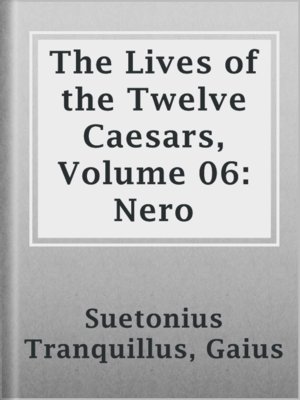 cover image of The Lives of the Twelve Caesars, Volume 06: Nero